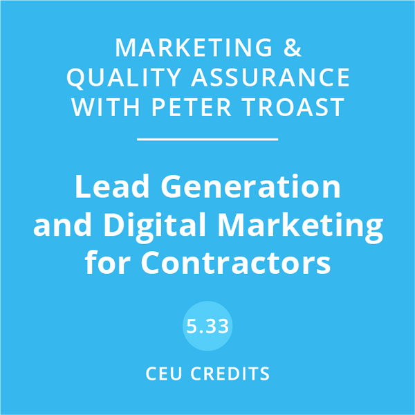 Peter Troast: Lead Generation and Digital Marketing for Contractors