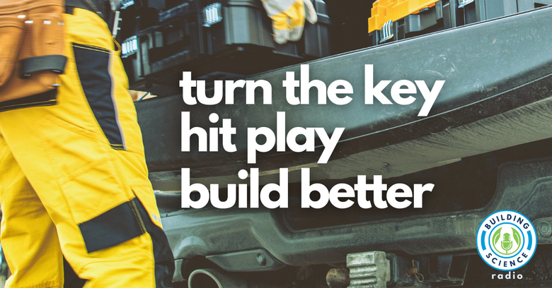 Announcing Building Science Radio: Learn Smarter, Build Better