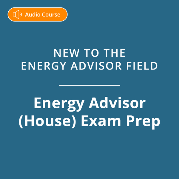 Energy Advisor (House) Exam Preparation