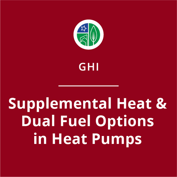 Supplemental Heat & Dual Fuel Options in Heat Pumps