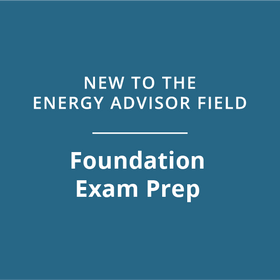 Energy Advisor FOUNDATION Exam Preparation